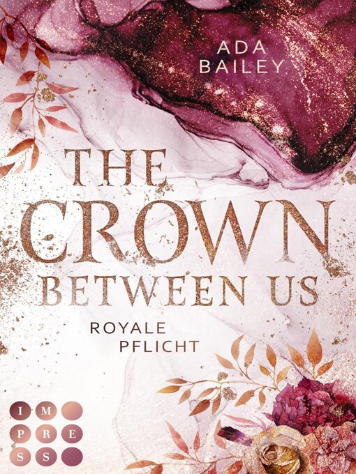 Titeldetails für The Crown Between Us. Royale Pflicht (Die "Crown"-Dilogie 2) nach Ada Bailey - Verfügbar